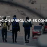 La migración irregular es constitutiva de delito - Estudio Jurídico Aguirre y Greene