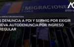 AG denuncia a PDI y SERMIG - Estudio Jurídico Aguirre y Greene - Abogados Migración