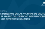 Derechos de las victimas de delitos derechos humanos – Estudio Jurídico Aguirre y Greene