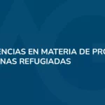 Incoherencias en materia de protección de personas refugiadas - Estudio Jurídico Aguirre y Greene
